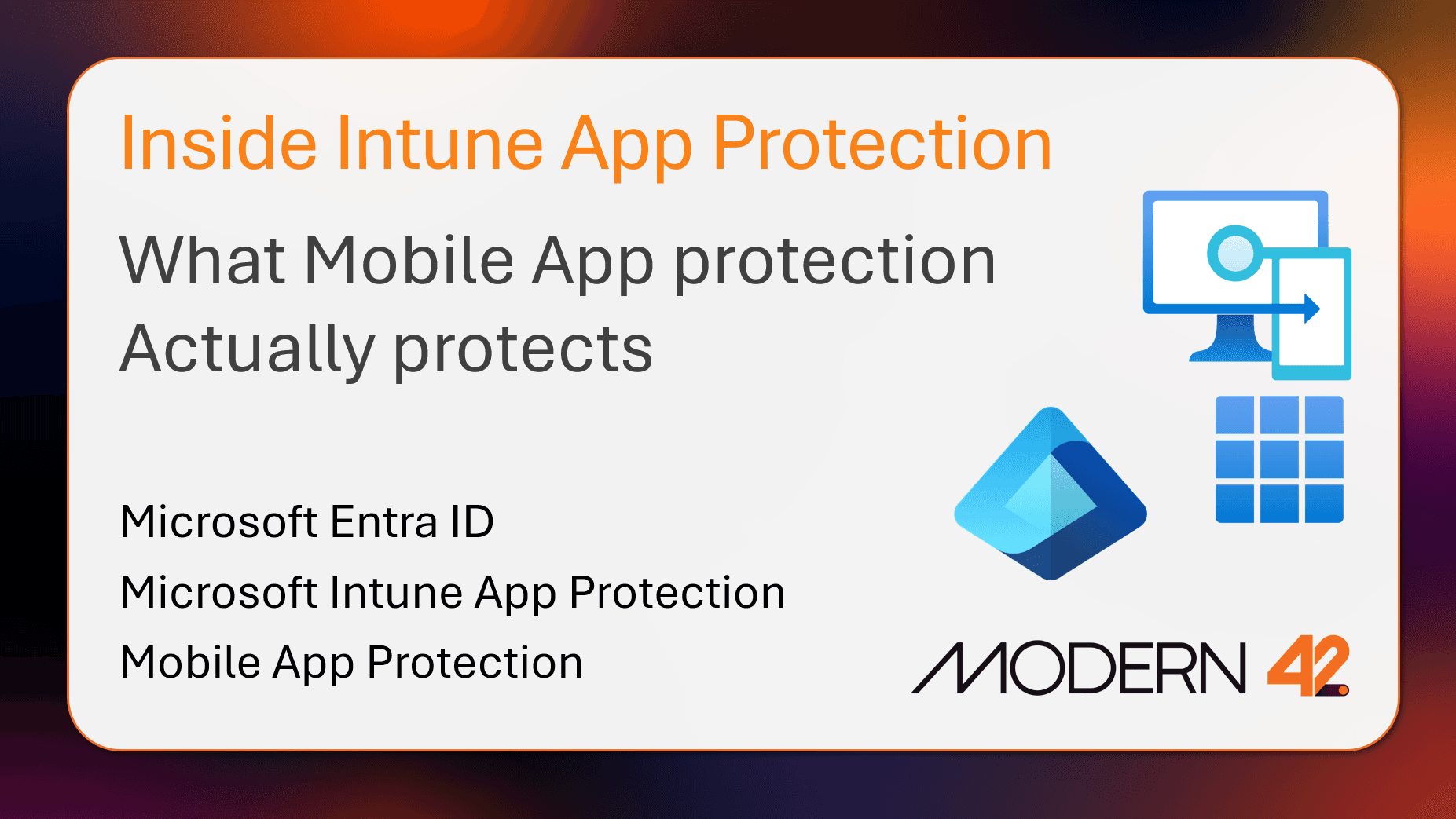 Inside Microsoft Intune MAM: What Your Mobile App Protection Actually Protects